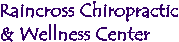 Raincross Chiropractic
& Wellness Center